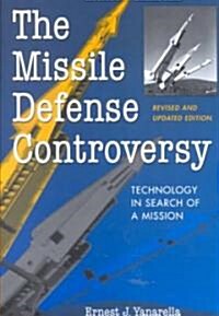 The Missile Defense Controversy: Technology in Search of a Mission (Paperback, 2, Revised and Upd)