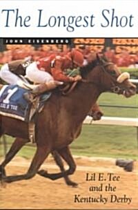 The Longest Shot: Lil E. Tee and Kentucky Derby (Paperback)