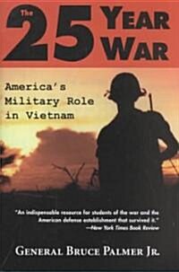 The 25-Year War: Americas Military Role in Vietnam (Paperback)