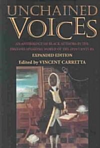 Unchained Voices: An Anthology of Black Authors in the English-Speaking World of the Eighteenth Century (Paperback, 2, Updated)