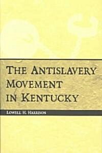 Antislavery Movement in Kentucky (Paperback)