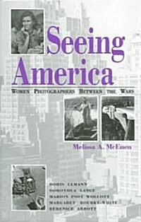 Seeing America: Women Photographers Between the Wars (Paperback)