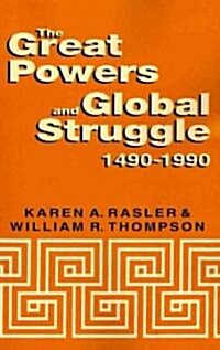The Great Powers and Global Struggle, 1490-1990 (Paperback)