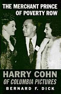 The Merchant Prince of Poverty Row: Harry Cohn of Columbia Pictures (Paperback)