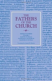 Iberian Fathers: Writings of Martin of Braga, Paschasius of Dumuim, Leander of Seville (Hardcover)