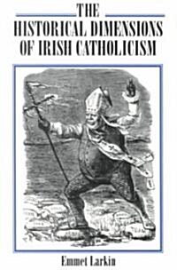 The Historical Dimensions of Irish Catholicism (Paperback)