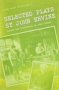 Selected Plays of st John Ervine (Hardcover)