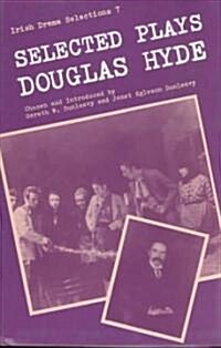 Selected Plays of Douglas Hyde (Hardcover)