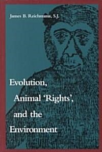 Evolution, Animal Rights,  and the Environment (Paperback)
