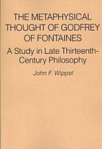 The Metaphysical Thought of Godfrey of Fontaines: A Study in Late Thirteenth-Century Philosophy (Paperback)
