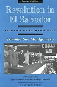 Revolution in El Salvador: From Civil Strife to Civil Peace, Second Edition (Paperback, 2)