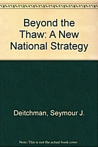 Beyond the Thaw: A New National Strategy (Paperback)