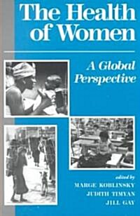 The Health of Women: A Global Perspective (Paperback)