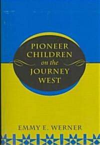 Pioneer Children on the Journey West (Paperback, Revised)