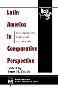 Latin America In Comparative Perspective: New Approaches To Methods And Analysis (Paperback)