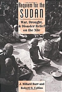 Requiem for the Sudan: War, Drought, and Disaster Relief on the Nile (Paperback)