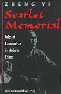 Scarlet Memorial: Tales of Cannibalism in Modern China (Paperback)