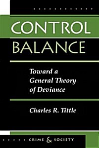 Control Balance: Toward a General Theory of Deviance (Paperback)