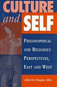 Culture And Self: Philosophical And Religious Perspectives, East And West (Paperback)