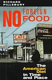 No Foreign Food: The American Diet In Time And Place (Paperback)