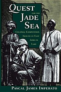 Quest for the Jade Sea: Colonial Competition Around an East African Lake (Paperback)