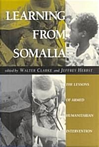 Learning from Somalia: The Lessons of Armed Humanitarian Intervention (Paperback)