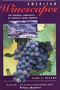 American Winescapes: The Cultural Landscapes of Americas Wine Country (Paperback)