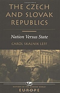 The Czech and Slovak Republics: Nation Versus State (Paperback)