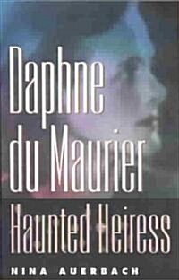 Daphne Du Maurier, Haunted Heiress (Paperback)