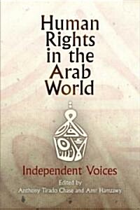 Human Rights in the Arab World: Independent Voices (Paperback)