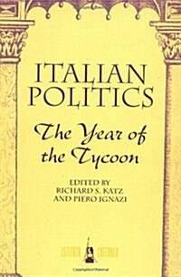 Italian Politics: The Year of the Tycoon (Paperback, Revised)