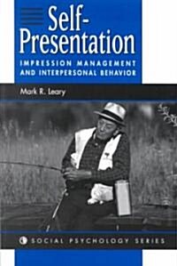 Self-Presentation: Impression Management and Interpersonal Behavior (Paperback, Revised)