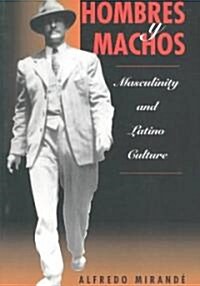 Hombres y Machos: Masculinity and Latino Culture (Paperback)