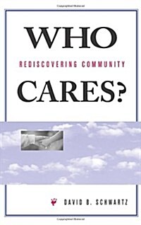 Who Cares?: Rediscovering Community (Paperback)