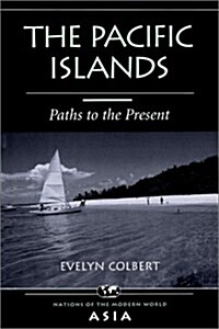 The Pacific Islands: Paths to the Present (Paperback)