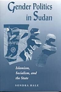 Gender Politics in Sudan: Islamism, Socialism, and the State (Paperback, Revised)