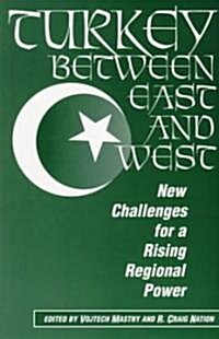 Turkey Between East and West: New Challenges for a Rising Regional Power (Paperback)