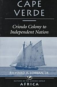 Cape Verde: Crioulo Colony to Independent Nation (Paperback, Revised)