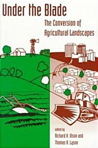 Under the Blade: The Conversion of Agricultural Landscapes (Paperback)