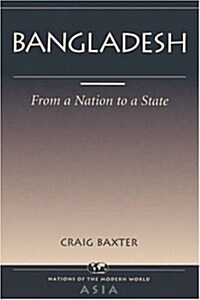 Bangladesh: From a Nation to a State (Paperback)