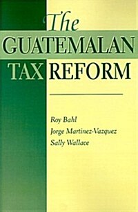 The Guatemalan Tax Reform (Paperback)