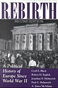 Rebirth: A Political History of Europe Since World War II (Paperback, 2)