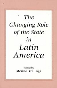 The Changing Role of the State in Latin America (Paperback, Revised)