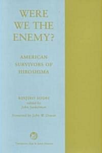 Were We the Enemy? American Survivors of Hiroshima (Paperback, Revised)