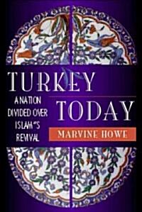Turkey Today: A Nation Divided Over Islams Revival (Hardcover)