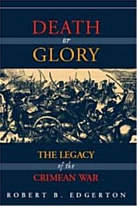 Death or Glory: The Legacy of the Crimean War (Paperback, Revised)