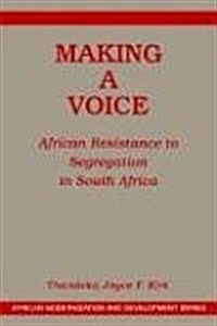 Making a Voice: African Resistance to Segregation in South Africa (Paperback)
