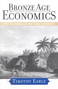 Bronze Age Economics: The First Political Economies (Paperback)