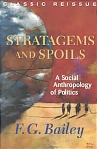 Stratagems and Spoils: A Social Anthropology of Politics (Paperback)