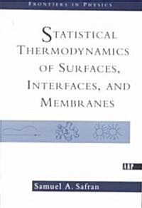 Statistical Thermodynamics of Surfaces, Interfaces, and Membranes (Paperback)